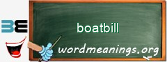 WordMeaning blackboard for boatbill